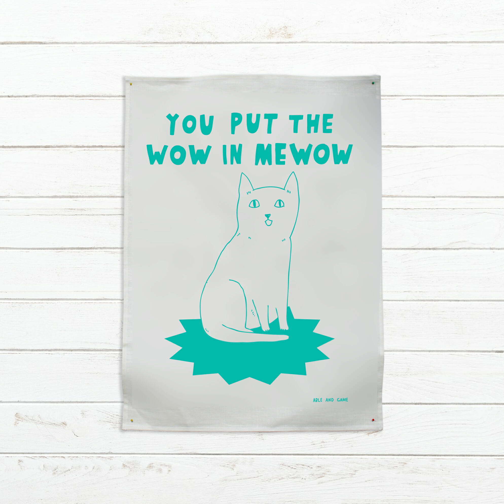 You Put the Wow in Mewow Tea Towel